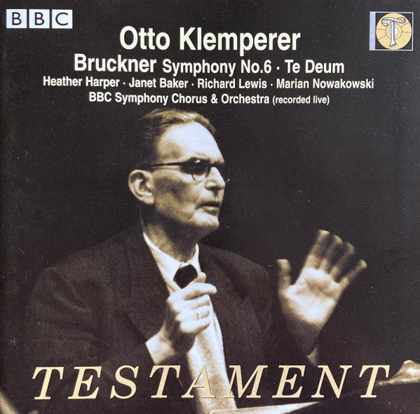 Anton Bruckner, Otto Klemperer, BBC Symphony Orchestra, BBC Symphony Chorus : Symphony No. 6; Te Deum (CD, Mono)