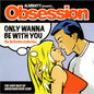 Obsession : Only Wanna Be With You - The Definitive Collection (CD, Album + CD, Album, Mixed)