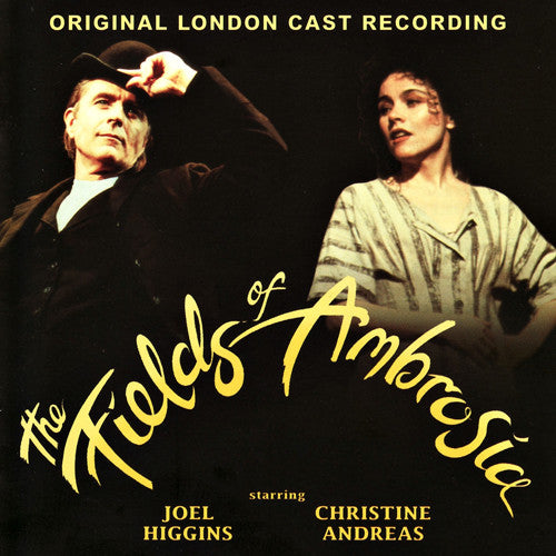 Joel Higgins, Christine Andreas : Fields Of Ambrosia (Original London Cast Recording) (CD, Album)