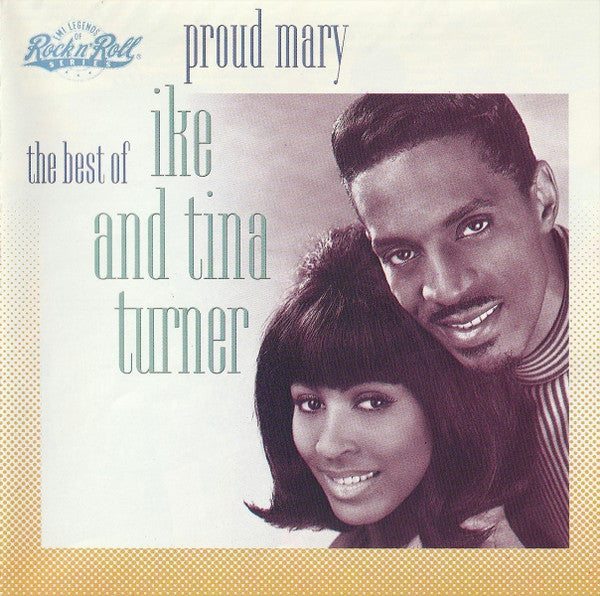 Ike & Tina Turner : Proud Mary-The Best Of Ike And Tina Turner (CD, Comp)
