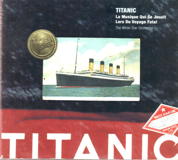 The White Star Orchestra : Titanic: La Musique Qui Se Jouait Lors Du Voyage Fatal (CD, Album, Dig)