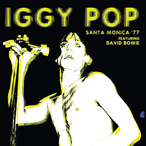 Iggy Pop, David Bowie : Santa Monica '77 (CD, RM, Unofficial, Dig)