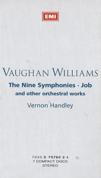 Ralph Vaughan Williams, Royal Liverpool Philharmonic Choir & Royal Liverpool Philharmonic Orchestra, London Philharmonic Orchestra, Vernon Handley : The Nine Symphonies • Job • English Folk Song Suite • Fantasia On Greensleeves • Flos Campi • Fantasia On A Theme By Thomas Tallis • Five Variants Of Dives And Lazarus • Oboe Concerto • Partita For Double String Orchestra • Serenade To M (7xCD, Comp, RM + Box)