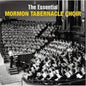 Mormon Tabernacle Choir : The Essential Mormon Tabernacle Choir (2xCD, Comp, RM)