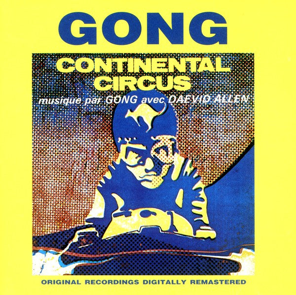 Gong avec Daevid Allen : Continental Circus (CD, Album, RE, RM)