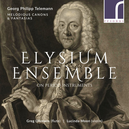 Georg Philipp Telemann, Elysium Ensemble, Greg Dikmans, Lucinda Moon : Melodious Canons & Fantasia (CD, Album)