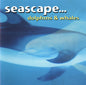 Various : Seascape... Dolphins & Whales (CD, Comp)