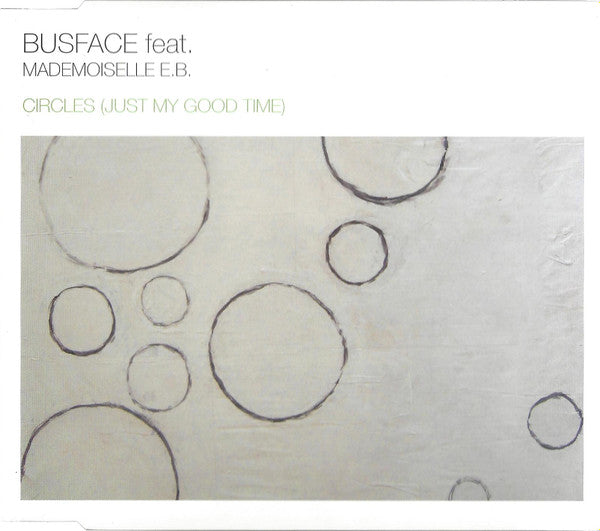Busface feat. Mademoiselle E.B. : Circles (Just My Good Time) (CD, Single)