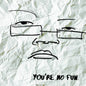 Illingsworth : You're No Fun (CD, Album)