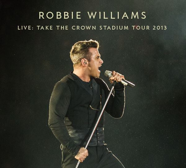 Robbie Williams : Live: Take The Crown Stadium Tour 2013 05.07.2013 Wembley Stadium (2xCD + CDr)