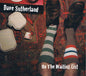 Dave Sutherland (9) : On The Waiting List (CD)