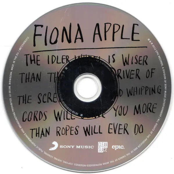 Fiona Apple : The Idler Wheel Is Wiser Than The Driver Of The Screw And Whipping Cords Will Serve You More Than Ropes Will Ever Do (CD, Album, RE)