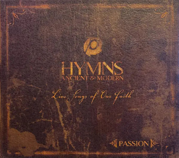 Various : Passion (Hymns Ancient & Modern: Live Songs Of Our Faith) (CD, Comp, Enh, S/Edition)