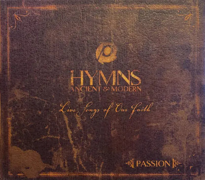 Various : Passion (Hymns Ancient & Modern: Live Songs Of Our Faith) (CD, Comp, Enh, S/Edition)