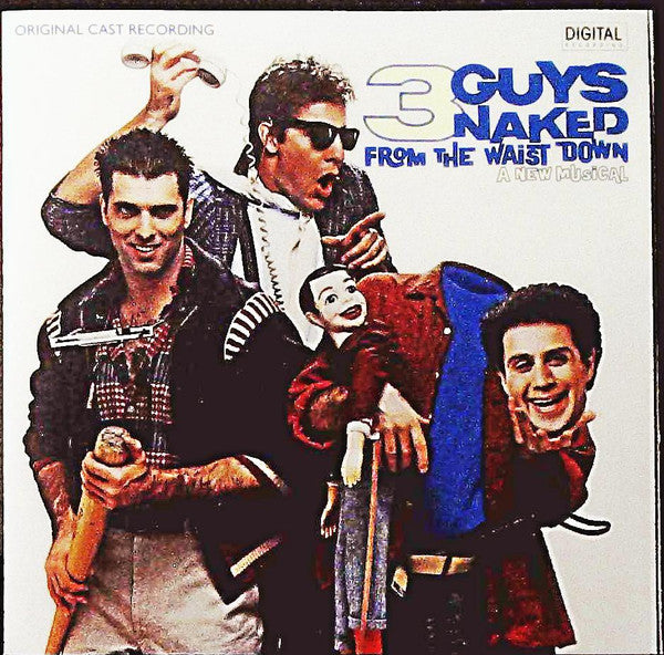 Scott Bakula, John Kassir, Jerry Colker, Henry Aronson : 3 Guys Naked From The Waist Down - A New Musical -- Original Cast Recording (CD, Album)
