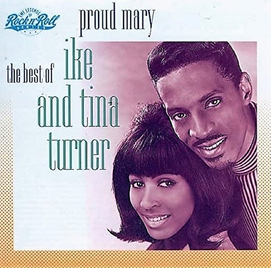 Ike & Tina Turner : Proud Mary-The Best Of Ike And Tina Turner (CD, Comp)