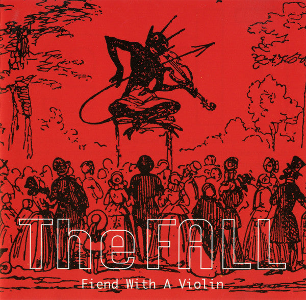 The Fall : Fiend With A Violin (CD, May)