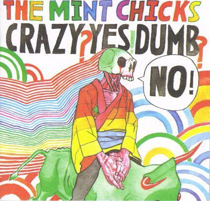 The Mint Chicks : Crazy? Yes! Dumb? No! (CD, Album)