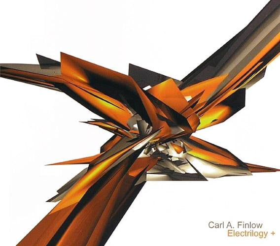 Carl A. Finlow : Electrilogy + (CD, Comp)