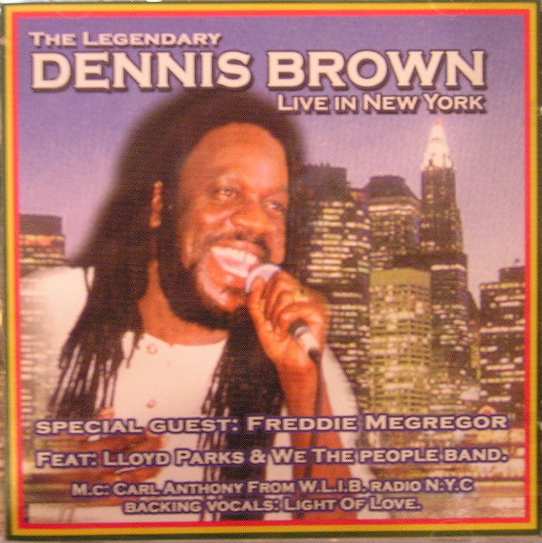 Dennis Brown : The Legendary Dennis Brown Live In New York (CD, Album)