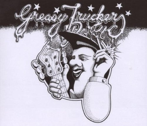 Various : Greasy Truckers Party (3xCD, Album, RE, RM, Rem)