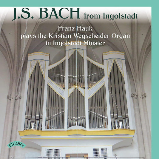 Johann Sebastian Bach, Franz Hauk : J.S. Bach From Ingolstadt (CD, Album)