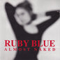 Ruby Blue : Almost Naked (CD, Album)