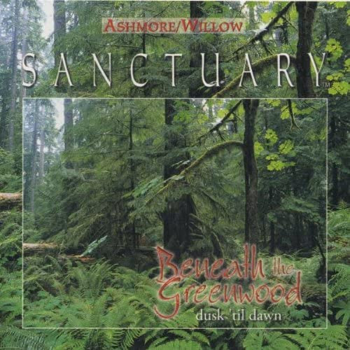 Ashmore/Willow : Beneath The Greenwood: Dusk 'Til Dawn (CD, Album)
