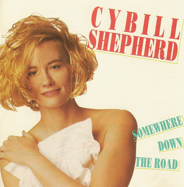 Cybill Shepherd : Somewhere Down The Road (CD, Album)