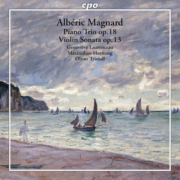 Albéric Magnard, Geneviève Laurenceau, Maximilian Hornung, Oliver Triendl : Piano Trio Op. 18 / Violin Sonata Op. 13 (CD)