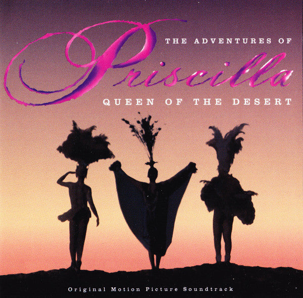 Various : The Adventures Of Priscilla: Queen Of The Desert  (Original Motion Picture Soundtrack) (CD, Comp, RE, EDC)