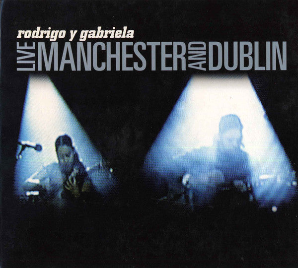 Rodrigo Y Gabriela : Live Manchester And Dublin (CD, Album, Enh, RE, Dig)