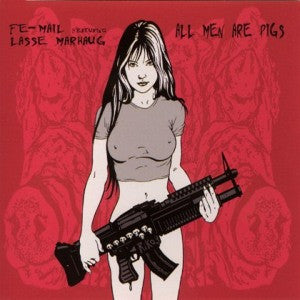 Fe-Mail Featuring Lasse Marhaug : All Men Are Pigs (CD, Album, Ltd)
