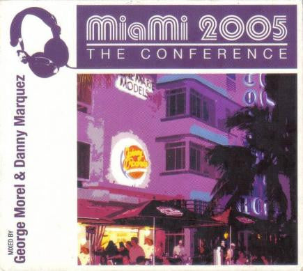 George Morel & Danny Marquez : Miami 2005 The Conference (2xCD, Comp, Mixed)