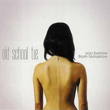 Old School Tie : You Borrow From Tomorrow (CD, EP)