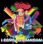 I Come To Shanghai : I Come To Shanghai (CD, Album)