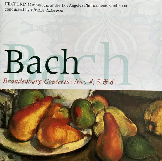 Johann Sebastian Bach, Pinchas Zukerman, Members Of The Los Angeles Philharmonic : Brandenburg Concertos Nos. 4, 5 & 6 (CD, Album, RE, PMD)