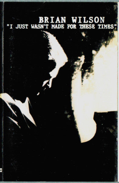 Brian Wilson : I Just Wasn't Made For These Times (Cass, Album)