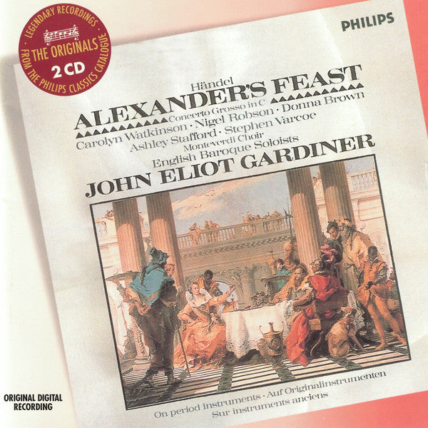 Georg Friedrich Händel - Carolyn Watkinson · Nigel Robson · Donna Brown · Ashley Stafford · Stephen Varcoe · The Monteverdi Choir · The English Baroque Soloists · John Eliot Gardiner : Alexander's Feast (2xCD, Album, RE)