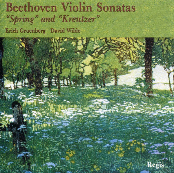 Ludwig van Beethoven, Erich Gruenberg, David Wilde : Beethoven Violon Sonatas - "Spring" And "Kreutzer" (CD, Album)