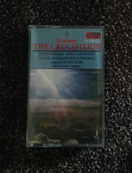 John Stainer, David Hughes (11) · John Lawrenson, The Guildford Cathedral Choir Conducted By Barry Rose, Gavin Williams (2) : The Crucifixion (Cass, Album, RE)