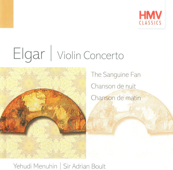 Sir Edward Elgar - Yehudi Menuhin, Sir Adrian Boult : Violin Concerto / The Sanguine Fan / Chanson De Nuit / Chanson De Matin (CD, Comp)