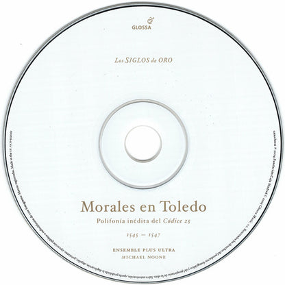 Cristóbal de Morales, Ensemble Plus Ultra, Michael Noone : Morales En Toledo: Polifonía Inédita Del Códice 25, 1545-1547 (CD, Album)