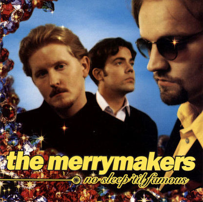 The Merrymakers : No Sleep 'til Famous (CD, Album)