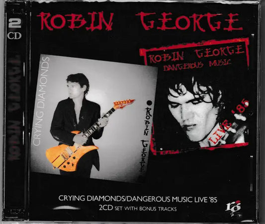 Robin George : Crying Diamonds / Dangerous Music Live '85 2cd Set (2xCD, Comp)